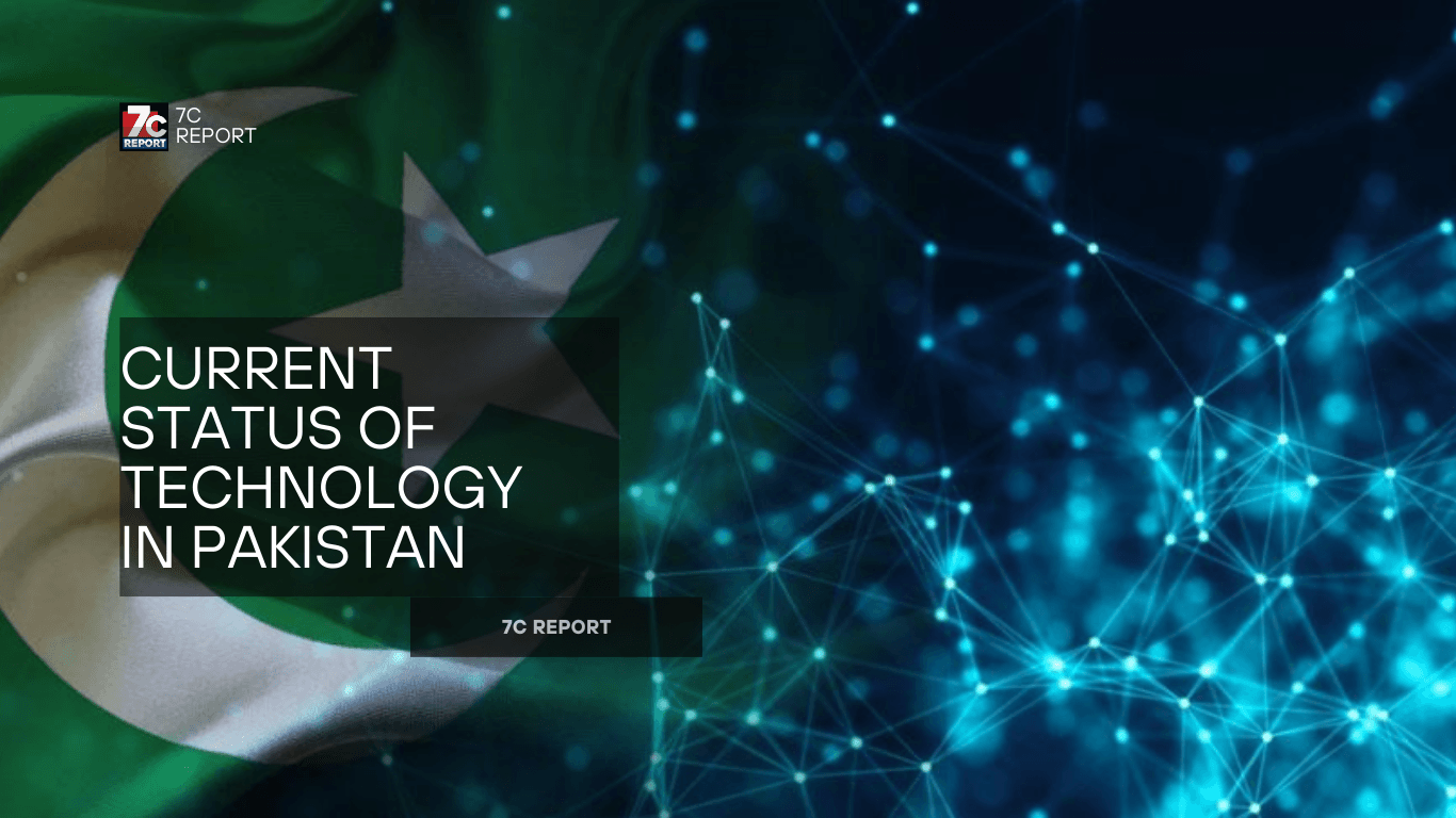 Current Status of Technology in Pakistan - 7C Report